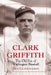 Clark Griffith: The Old Fox of Washington Baseball by Ted Leavengood
