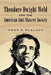 Theodore Dwight Weld and the American Anti-Slavery Society by Owen W. Muelder