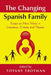 The Changing Spanish Family: Essays on New Views in Literature, Cinema and Theater by Tiffany Trotman