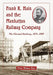 Frank K. Hain and the Manhattan Railway Company: The Elevated Railway, 1875-1903 by Peter Murray Hain