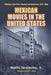Mexican Movies in the United States: A History of the Films, Theaters and Audiences, 1920-1960 by Rogelio Agrasánchez