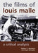 The Films of Louis Malle: A Critical Analysis by Nathan C. Southern, Jacques Weissgerber, Heather McBrier