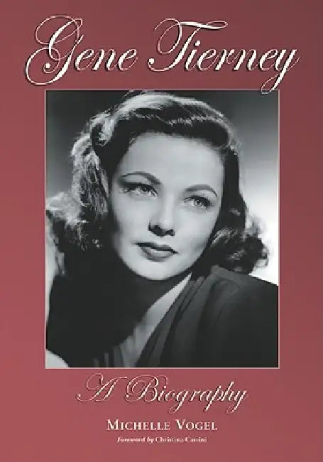 Gene Tierney: A Biography by Michelle Vogel