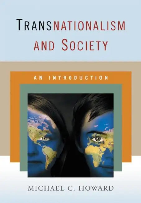 Transnationalism and Society: An Introduction by Michael C. Howard