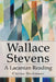 Wallace Stevens: A Lacanian Reading by Chetan Deshmane
