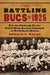The Battling Bucs of 1925: How the Pittsburgh Pirates Pulled Off the Greatest Comeback in World Series History by Ronald T. Waldo