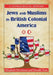 Jews and Muslims in British Colonial America: A Genealogical History by Elizabeth Caldwell Hirschman, Donald N. Yates
