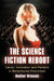 The Science Fiction Reboot: Canon, Innovation and Fandom in Refashioned Franchises by Heather Urbanski