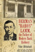 Herman "Baron" Lamm, the Father of Modern Bank Robbery by Walter Mittelstaedt
