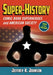 Super-History: Comic Book Superheroes and American Society, 1938 to the Present by Jeffrey K. Johnson