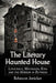 The Literary Haunted House: Lovecraft, Matheson, King and the Horror in Between by Rebecca Janicker