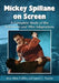 Mickey Spillane on Screen: A Complete Study of the Television and Film Adaptations by Max Allan Collins, James L. Traylor