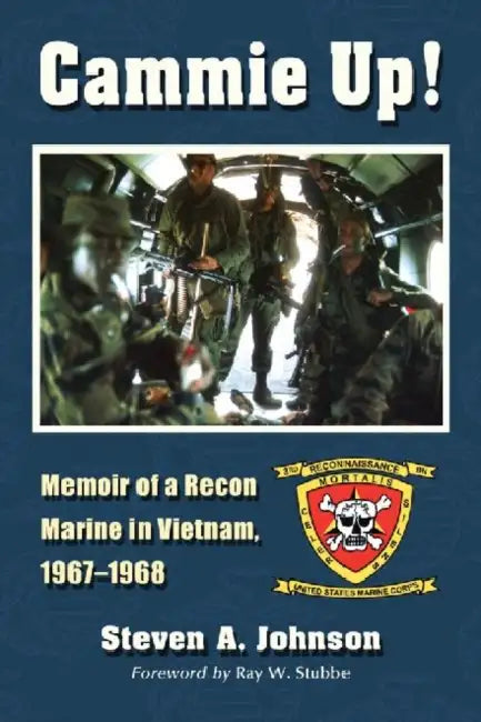 Cammie Up!: Memoir of a Recon Marine in Vietnam, 1967-1968 by Steven A. Johnson