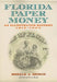 Florida Paper Money: An Illustrated History, 1817-1934 by Ronald J. Benice