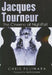 Jacques Tourneur: The Cinema of Nightfall by Chris Fujiwara