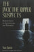 The Jack the Ripper Suspects: Persons Cited by Investigators and Theorists by Stan Russo
