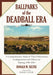 Ballparks of the Deadball Era: A Comprehensive Study of Their Dimensions, Configurations and Effects on Batting, 1901-1919 by Ronald M. Selter