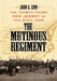 The Mutinous Regiment: The Thirty-Third New Jersey in the Civil War by John G. Zinn