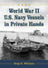 World War II U.S. Navy Vessels in Private Hands: The Boats and Ships Sold and Registered for Commercial and Recreational Purposes Under the American F by Greg H. Williams