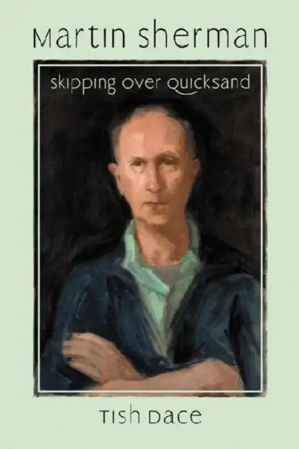 Martin Sherman: Skipping Over Quicksand by Tish Dace