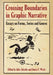 Crossing Boundaries in Graphic Narrative: Essays on Forms, Series and Genres by Jake Jakaitis, James F. Wurtz