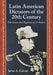 Latin American Dictators of the 20th Century: The Lives and Regimes of 15 Rulers by Javier A. Galván
