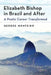 Elizabeth Bishop in Brazil and After: A Poetic Career Transformed by George Monteiro