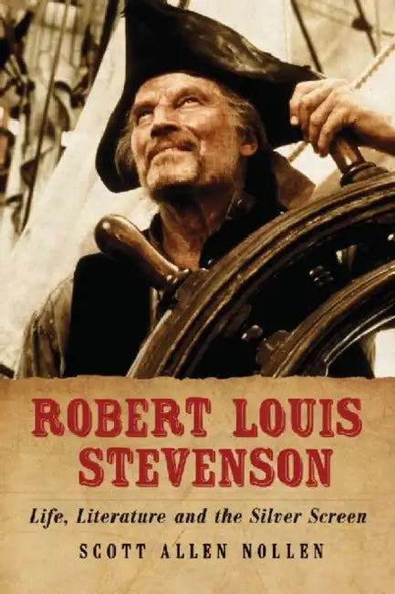 Robert Louis Stevenson: Life, Literature and the Silver Screen by Scott Allen Nollen