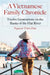 A Vietnamese Family Chronicle: Twelve Generations on the Banks of the Hat River by Nguyen Trieu Dan