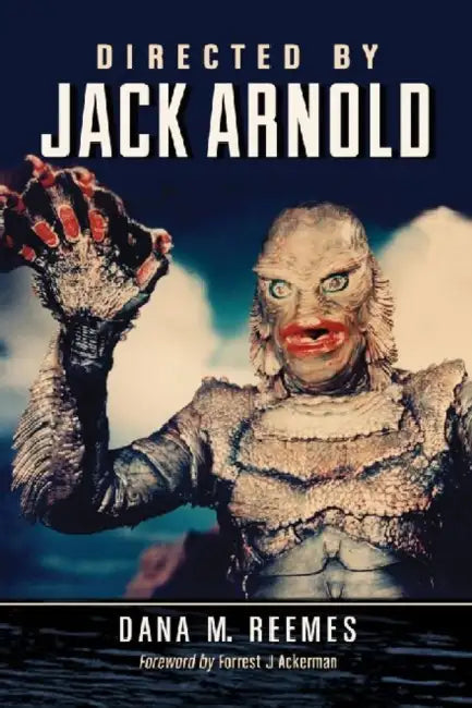 Directed by Jack Arnold by Dana M. Reemes