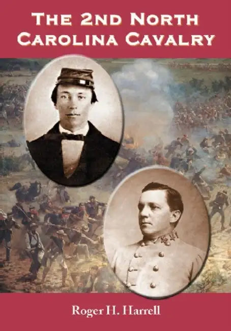 The 2nd North Carolina Cavalry by Roger H. Harrell