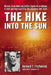 The Hike into the Sun: Memoir of an American Soldier Captured on Bataan in 1942 and Imprisoned by the Japanese Until 1945 by Bernard T. Fitzpatrick