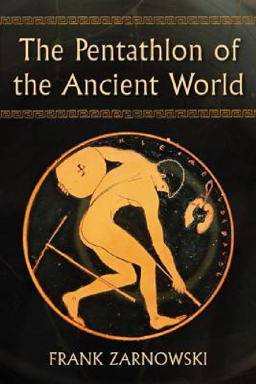 The Pentathlon of the Ancient World by Frank Zarnowski