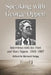 Speaking with George Oppen: Interviews with the Poet and Mary Oppen, 1968-1987 by Richard Swigg