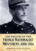 The Origins of the French Nationalist Movement, 1886-1914 by Robert Lynn Fuller