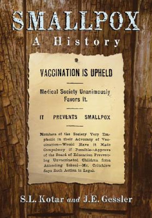 Smallpox: A History by S. L. Kotar, J. E. Gessler