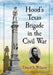 Hood's Texas Brigade in the Civil War by Edward B. Williams