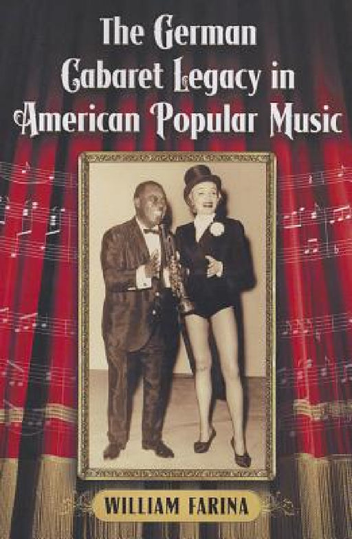 The German Cabaret Legacy in American Popular Music by William Farina