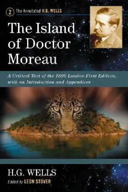 The Island of Doctor Moreau: A Critical Text of the 1896 London First Edition, with an Introduction and Appendices by H. G. Wells