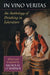 In Vino Veritas: An Anthology of Drinking in Literature by Nicholas O. Warner