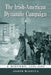 The Irish-American Dynamite Campaign: A History, 1881-1896 by Joseph McKenna