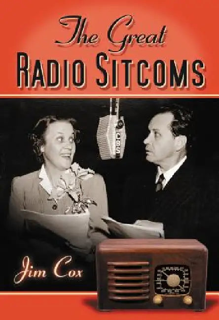 The Great Radio Sitcoms by Jim Cox