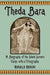 Theda Bara: A Biography of the Silent Screen Vamp, with a Filmography by Ronald Genini