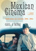 Mexican Cinema: Reflections of a Society, 1896-2004, 3d ed. by Carl J. Mora