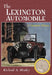 The Lexington Automobile: A Complete History by Richard A. Stanley