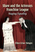 Shaw and the Actresses Franchise League: Staging Equality by Ellen Ecker Dolgin
