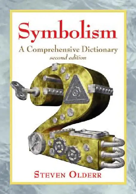 Symbolism: A Comprehensive Dictionary, 2d ed. by Steven Olderr