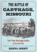 The Battle of Carthage, Missouri: First Trans-Mississippi Conflict of the Civil War by Kenneth E. Burchett