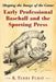 Early Professional Baseball and the Sporting Press: Shaping the Image of the Game by R. Terry Furst