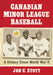 Canadian Minor League Baseball: A History Since World War II by Jon C. Stott